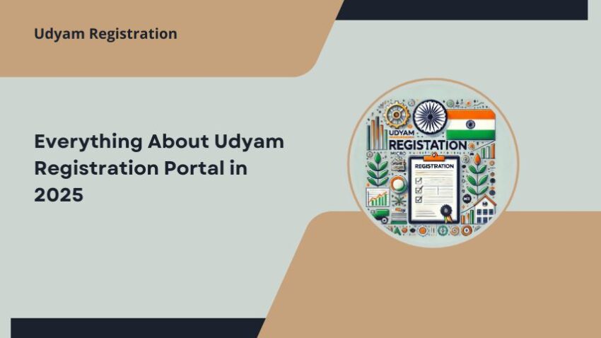 Everything About Udyam Registration Portal in 2025